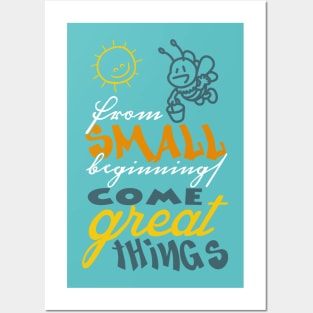 From small beginnings come great things Posters and Art